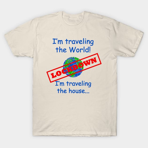 Travel the world and the house T-Shirt by Littlekata